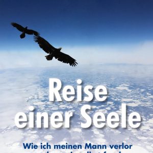 Reise einer Seele ist ein aufmunterndes Buch von Iris E. Günther-Nerb